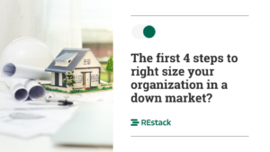 The first 4 steps to right size your organization in a down market?