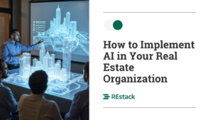 How to Implement AI in Your Real Estate Organization